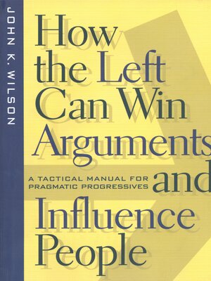 cover image of How the Left Can Win Arguments and Influence People